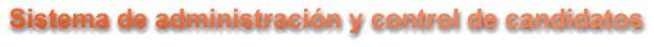 Sistema de administración y control de candidatos